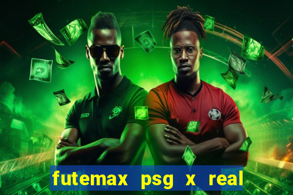 futemax psg x real madrid ao vivo